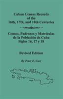 Cuban Census Records of the 16th, 17th, and 18th Centuries. Revised Edition 0806352485 Book Cover