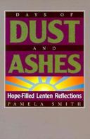 Days of Dust & Ashes: Hope-Filled Lenten Reflections 0896226840 Book Cover