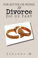 For Better or Worse Til Divorce Do Us Part 1477104100 Book Cover