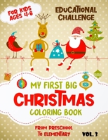 My First Big Christmas Coloring Book For Kids Ages 4-8: Fun Children’s Christmas Gift. 50 Beautiful Pictures to Color with Santa Claus, Reindeer, Snowmen, and More - Volume Three null Book Cover