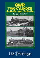 GWR Two Cylinder 4-6-0s and 2-6-0s 0715388940 Book Cover