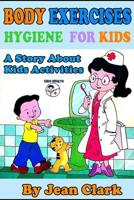 Exercise Body Hygiene For Kids: A Story About Kids Activities 1074324854 Book Cover