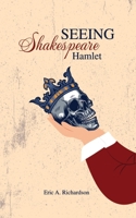 SEEING Shakespeare: Hamlet B0CSSHMFJC Book Cover