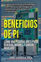 Beneficios de Pi: ¡Cómo una pequeña tabla puede crear flujos de ingresos masivos! B0CM6L9TNB Book Cover