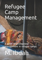 Refugee Camp Management: A guide to professional management in refugee camps B091JF9KYX Book Cover