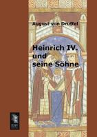 Heinrich IV. Und Seine Sohne 3955642860 Book Cover