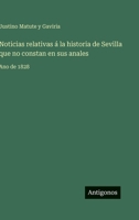 Noticias relativas á la historia de Sevilla que no constan en sus anales: Ano de 1828 (Spanish Edition) 3563941084 Book Cover