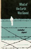WHAT OF THE EARTH WAS SAVED 1954218206 Book Cover