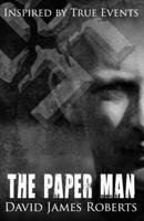 The Paper Man: Inspired by True Events 171010516X Book Cover