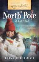 Love Finds You in North Pole, Alaska 1935416197 Book Cover