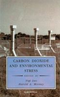 Carbon Dioxide and Environmental Stress 012460370X Book Cover