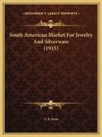 South American Market For Jewelry And Silverware 112071253X Book Cover