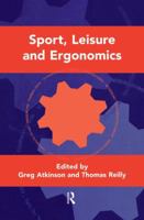 Sport, Leisure and Ergonomics: Proceedings of the Third International Conference on Sport, Leisure and Ergonomics, 12th-14th July, 1995 1138880493 Book Cover