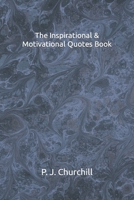 The Inspirational & Motivational Quote Book: Good Vibes Great Quotes B09K262F4G Book Cover