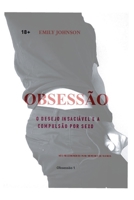 Obsessão: O desejo insaciável e a compulsão por sexo (Obsessão By Emily Johnson Brasil) (Portuguese Edition) B08HRV9G58 Book Cover