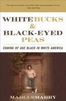 WHITE BUCKS AND BLACK-EYED PEAS: Coming Of Age Black In White America 0684196697 Book Cover