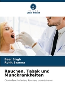 Rauchen, Tabak und Mundkrankheiten: Orale Gewohnheiten, Rauchen, orale Läsionen 6205968711 Book Cover