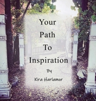 Your Path to Inspiration 1954368704 Book Cover