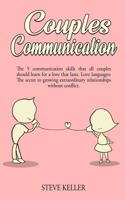 Couples Communication: The 5 communication skills that all couples should learn for a love that lasts. Love languages: The secret to growing extraordinary relationships without conflict. 1094656089 Book Cover