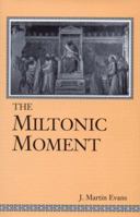 The Miltonic Moment 0813120608 Book Cover