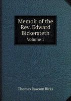 Memoir of the Rev. Edward Bickersteth: Volume 1 1573832030 Book Cover