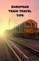European Train Travel Tips 1479146323 Book Cover