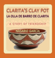 Clarita’s Clay Pot (La olla de barro de Clarita) 1632937352 Book Cover