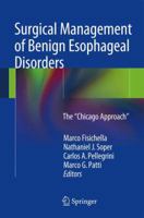 Surgical Management of Benign Esophageal Disorders: The ”Chicago Approach” 1447154835 Book Cover
