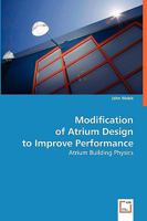 Modification of Atrium Design to Improve Performance 3639039009 Book Cover