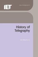 A History of Telegraphy: Its History and Technology (I E E History of Technology Series) 0852967926 Book Cover