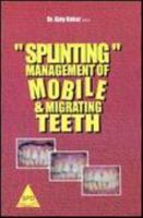 Splinting: Management of Mobile & Migrating Teeth [4-Color] 8173668973 Book Cover