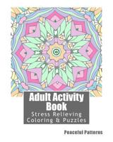 Adult Activity Book Peaceful Patterns: Coloring and Puzzle Book for Adults Featuring Coloring, Mazes, Crossword, Word Match, Word Search and Word Scramble 1543216382 Book Cover
