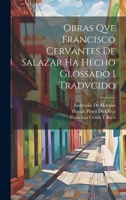 Obras Qve Francisco Cervantes De Salazar Ha Hecho Glossado I Tradvcido 102251279X Book Cover