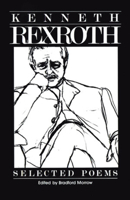 The Selected Poems of Kenneth Rexroth 0811209172 Book Cover