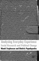 Analysing Everyday Experience: Social Research and Political Change 1403935580 Book Cover