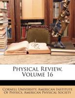 Physical Review, Volume 16 1149151684 Book Cover