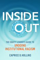 Inside Out: The Equity Leader's Guide to Undoing Institutional Racism 0865719810 Book Cover