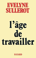 L'Age de travailler 221301597X Book Cover