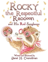 Rocky the Respectful Raccoon and His Red Sunglasses 1643141686 Book Cover