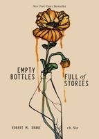 Empty Bottles Full of Stories 1449496474 Book Cover