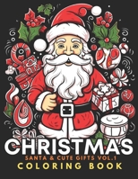 Christmas Santa & Cute Gifts - Coloring Book Vol.1: For Kids 6+, Teens, Adults, Seniors | 51 Adorable Kawaii Xmas Objects In Bold & Easy To Color ... Winter Globes And Beautiful Ornaments B0CMP1LK7F Book Cover
