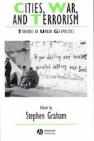 Cities, War, and Terrorism: Towards an Urban Geopolitics (Studies in Urban and Social Change) 1405115750 Book Cover