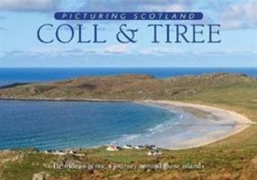 Coll & Tiree: Picturing Scotland 1788180801 Book Cover