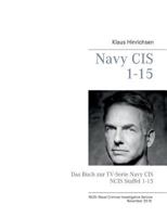 Navy CIS 1 - 15: Das Buch zur TV-Serie Navy CIS / NCIS Staffel 1-15 3752856513 Book Cover