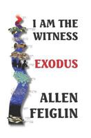 I Am the Witness: Book One - Exodus 1728792053 Book Cover