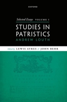Selected Essays, Volume I: Studies in Patristics 0192882813 Book Cover