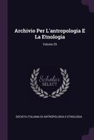 Archivio Per L'antropologia E La Etnologia; Volume 29 1377878309 Book Cover