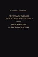 Fünfstellige Tabellen zu den Elliptischen Funktionen / Five Place Tables of Elliptical Functions: Dargestellt Mittels des Jacobischen Parameters q / Based on Jacobi's Parameter q 3662392089 Book Cover
