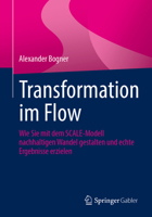 Transformation im Flow: Wie Sie mit dem SCALE-Modell nachhaltigen Wandel gestalten und echte Ergebnisse erzielen (German Edition) 3662738511 Book Cover