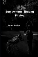 Somewhere I Belong: Pirates B0BJYJTFPH Book Cover